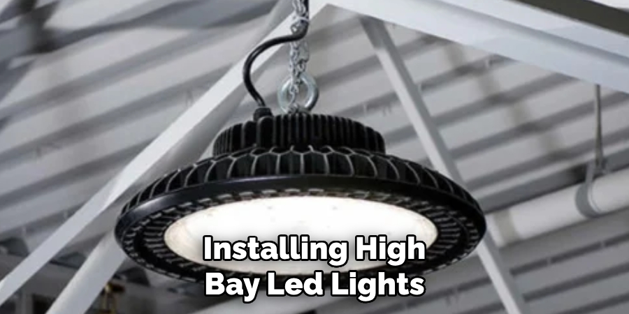 Installing High Bay Led Lights