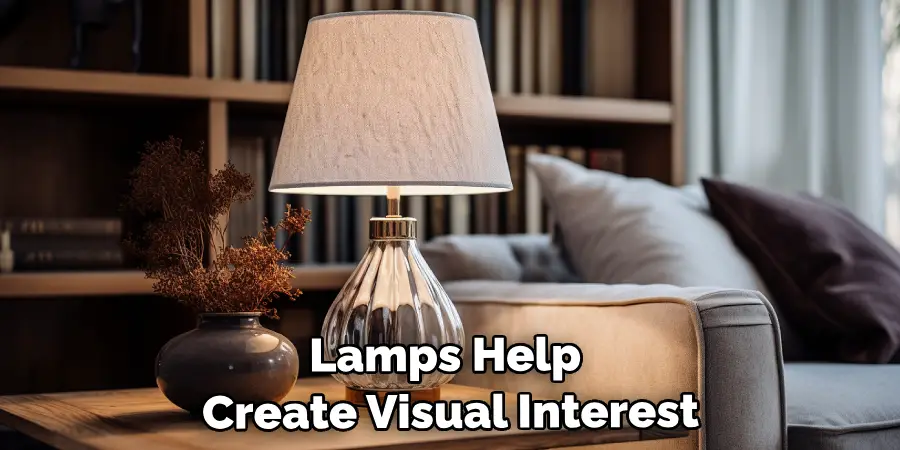 Lamps Can Help Create Visual Interest