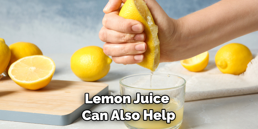Lemon Juice Can Also Help