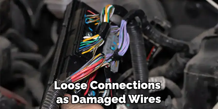 Loose Connections as Damaged Wires