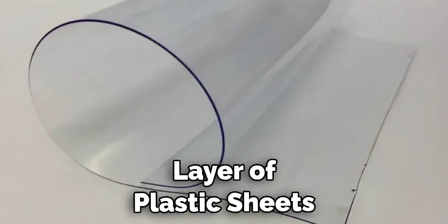  Multiple Layers of Plastic Sheets