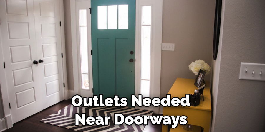 Outlets Are Needed Near Doorways 