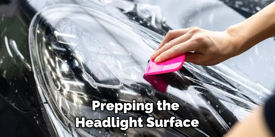 Prepping the Headlight Surface