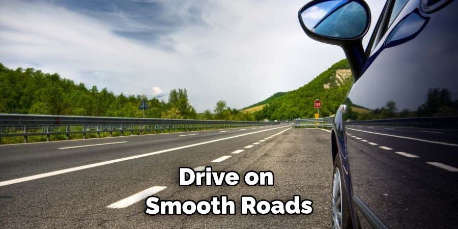 Primarily Drive on Smooth Roads