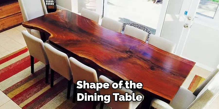 Shape of the Dining Table