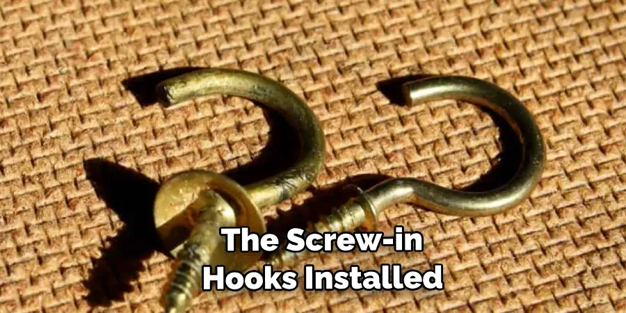  The Screw-in Hooks Installed