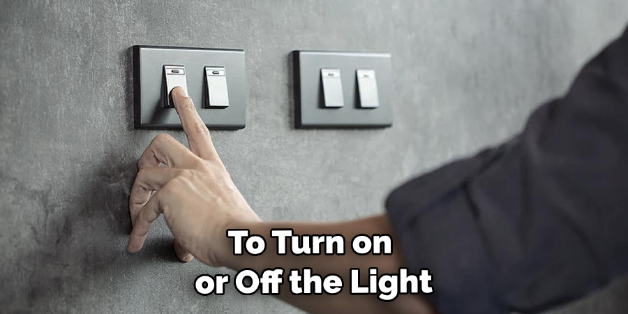 To Turn on or Off the Light