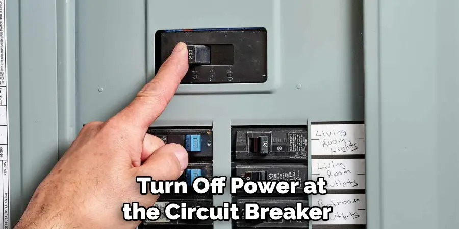  Turn Off Power at the Circuit Breaker 