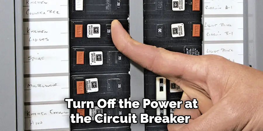 Turn Off the Power at the Circuit Breaker 