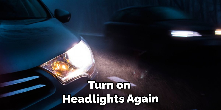 Turn on Your Headlights Again