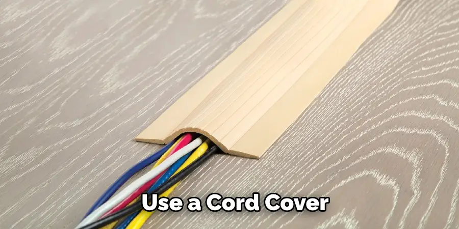 Use a Cord Cover