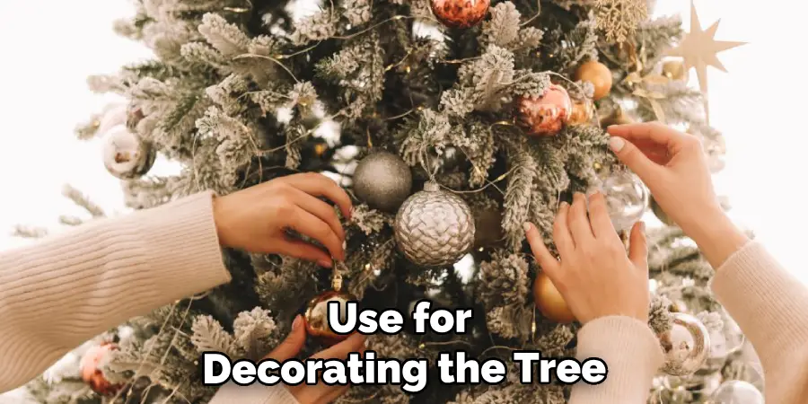 Use for Decorating the Tree