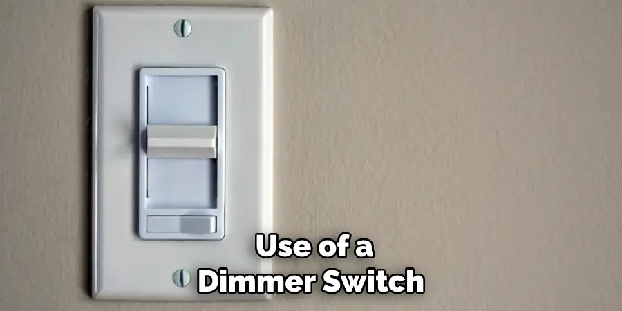  Use of a Dimmer Switch
