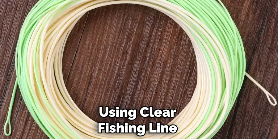 Using Clear Fishing Line