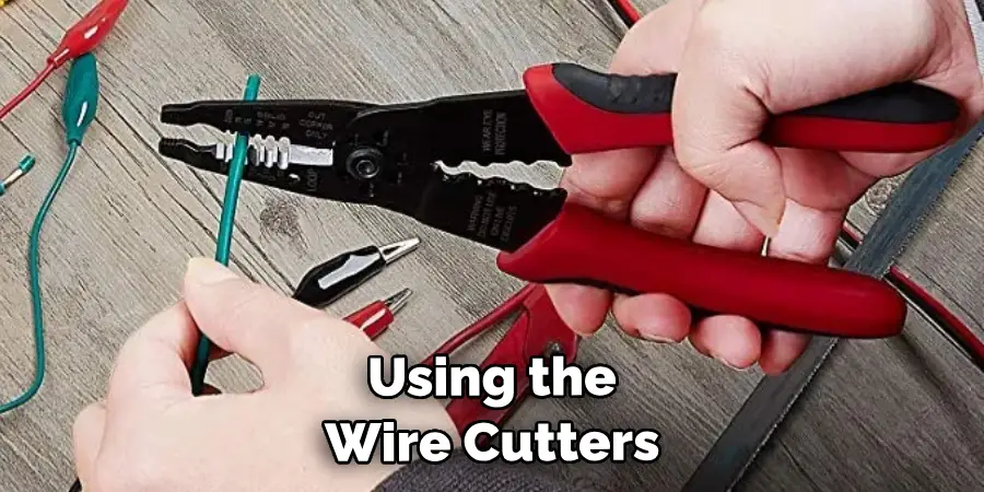 Using Wire Cutters