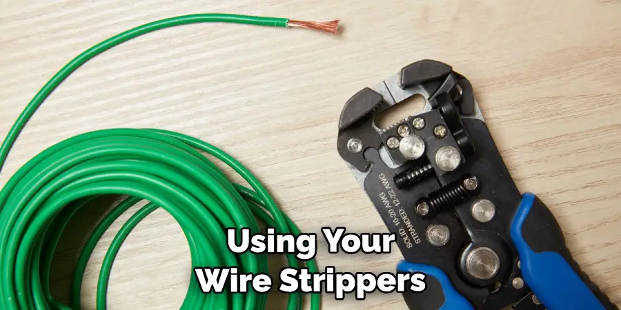  Using Your Wire Strippers