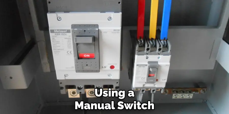 Using a Manual Switch