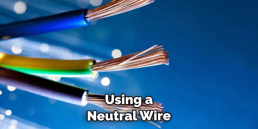  Using a Neutral Wire
