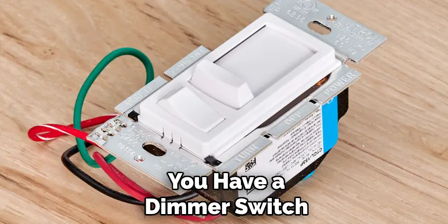 You Have a Dimmer Switch