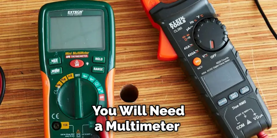 You Will Need a Multimeter 