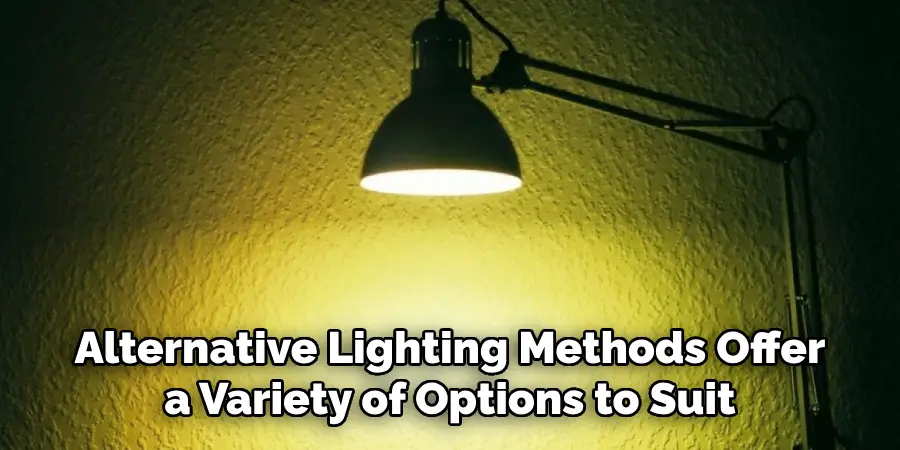 Alternative Lighting Methods Offer a Variety of Options to Suit