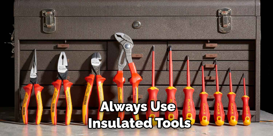 Always Use Insulated Tools