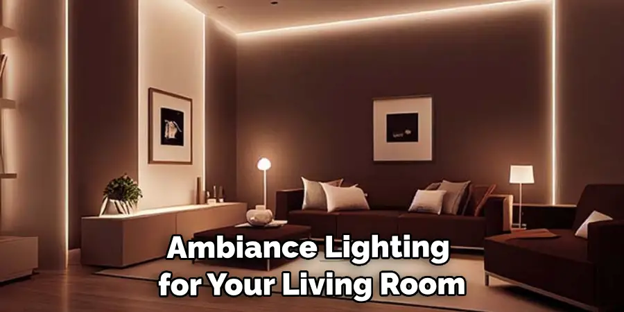 Ambiance Lighting for Your Living Room