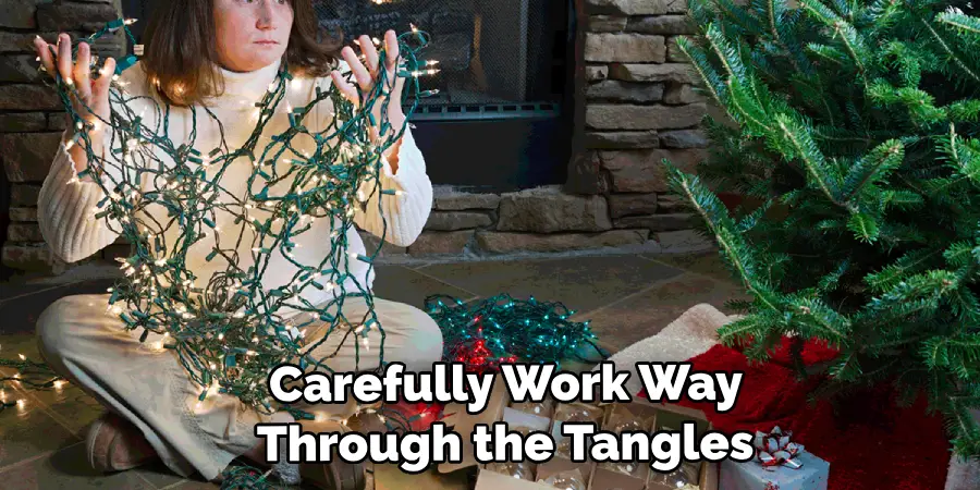  Carefully Work Your Way Through the Tangles