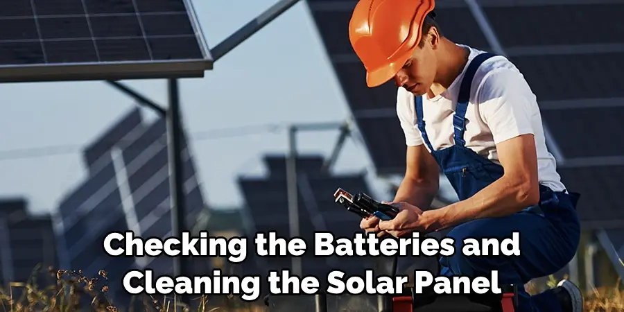 Checking the Batteries and Cleaning the Solar Panel