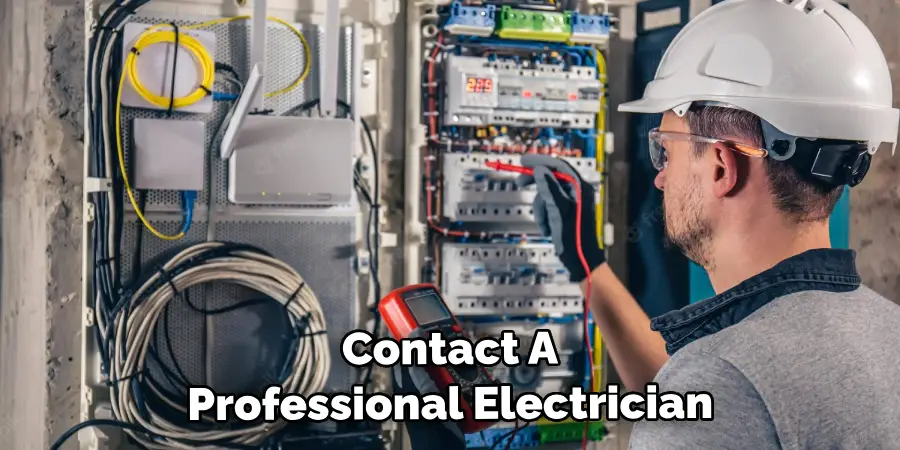 Contact a Professional Electrician