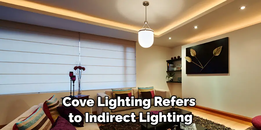 Cove Lighting Refers to Indirect Lighting