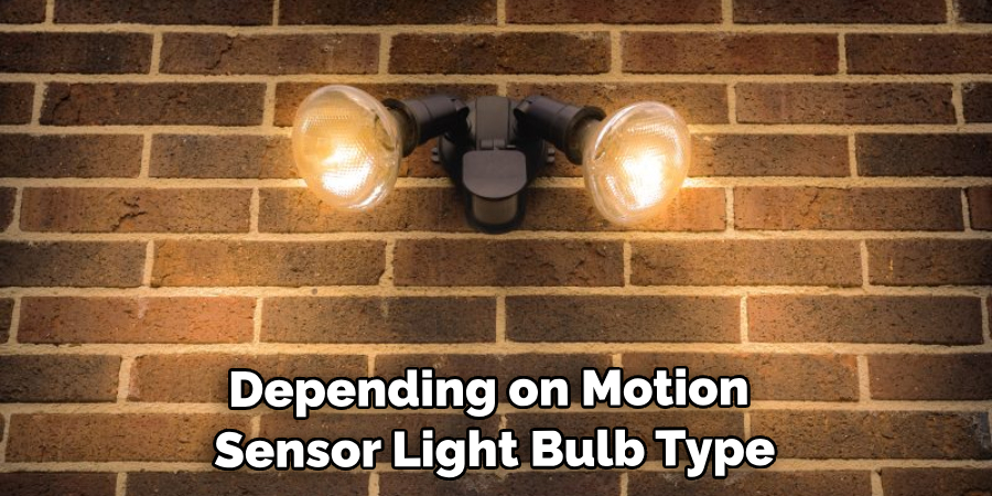 Depending on Your Motion Sensor Light Bulb Type