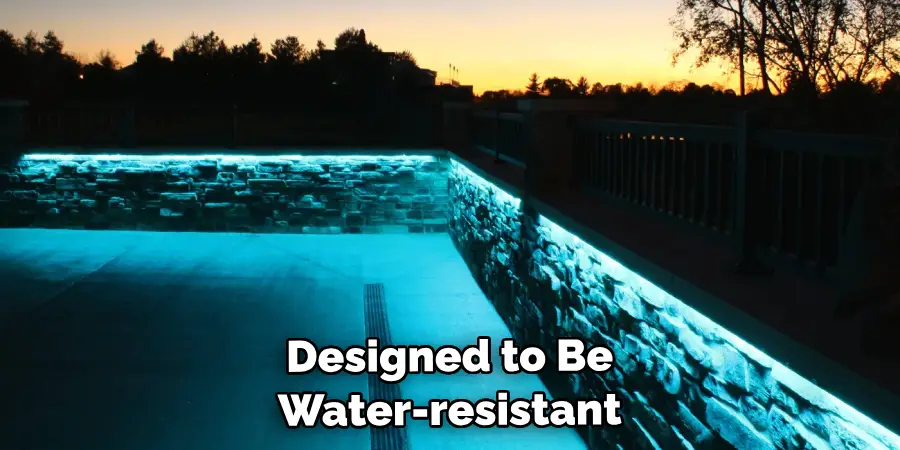  Designed to Be Water-resistant