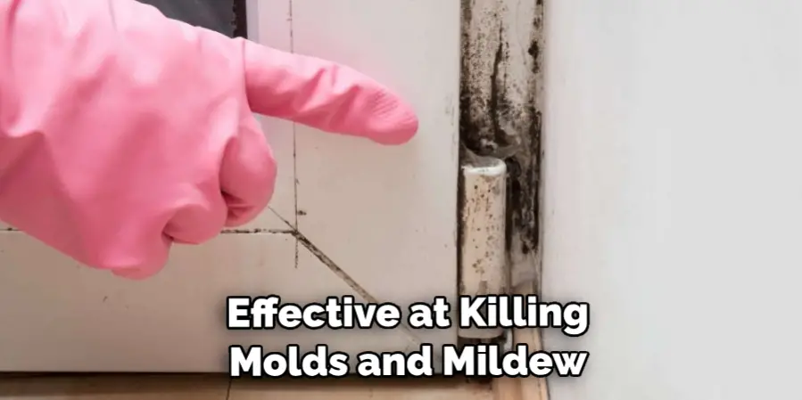Effective at Killing Molds and Mildew