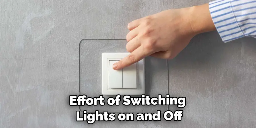 Effort of Switching Lights on and Off