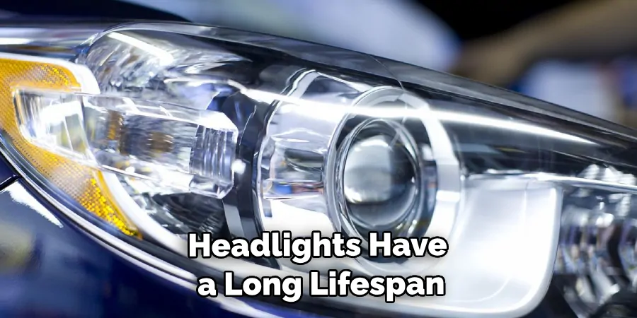 Headlights Have a Long Lifespan