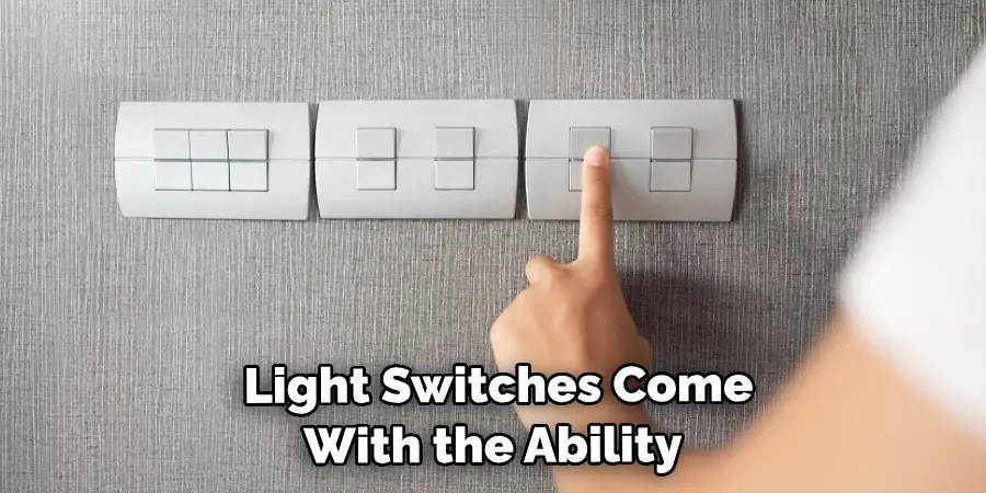  Light Switches Come With the Ability