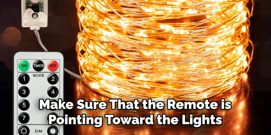 Make Sure That the Remote is Pointing Toward the Lights