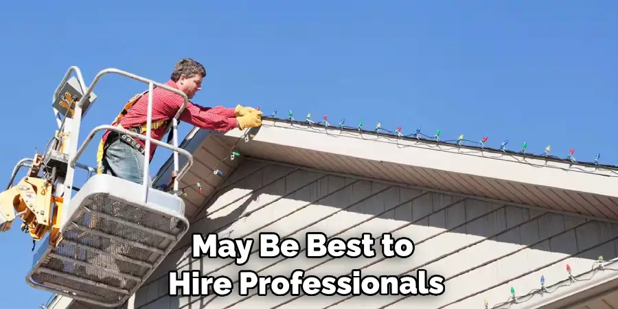May Be Best to Hire Professionals