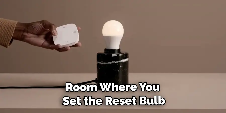 Room Where You Set the Reset Bulb