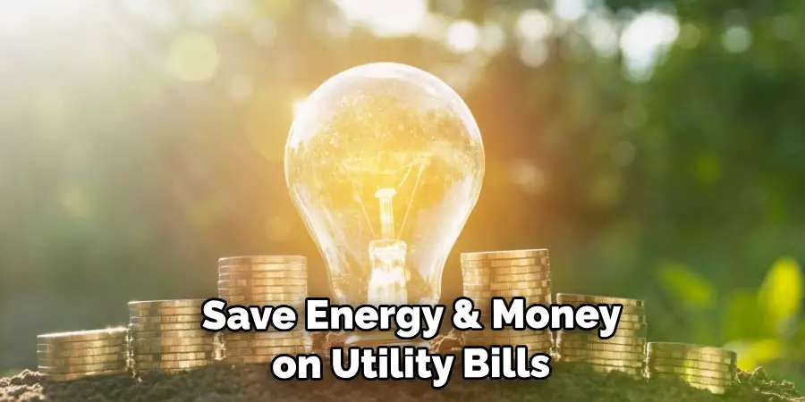  Save Energy and Money on Their Utility Bills
