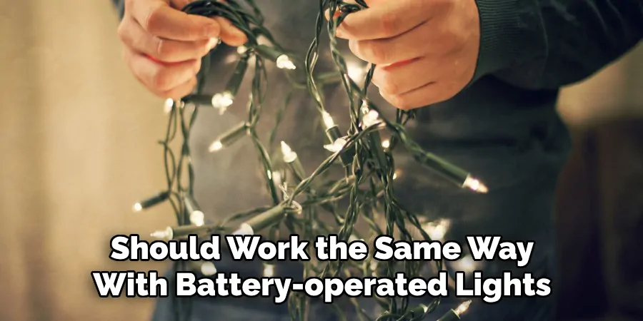 Should Work the Same Way With Battery-operated Lights