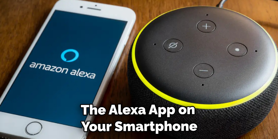The Alexa App on Your Smartphone