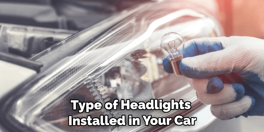 The Type of Headlights Installed in Your Car