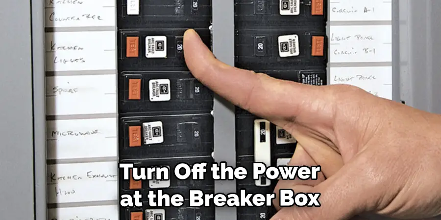  Turn Off the Power at the Breaker Box