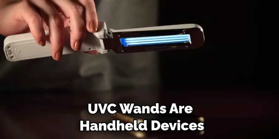 UVC Wands Are Handheld Devices