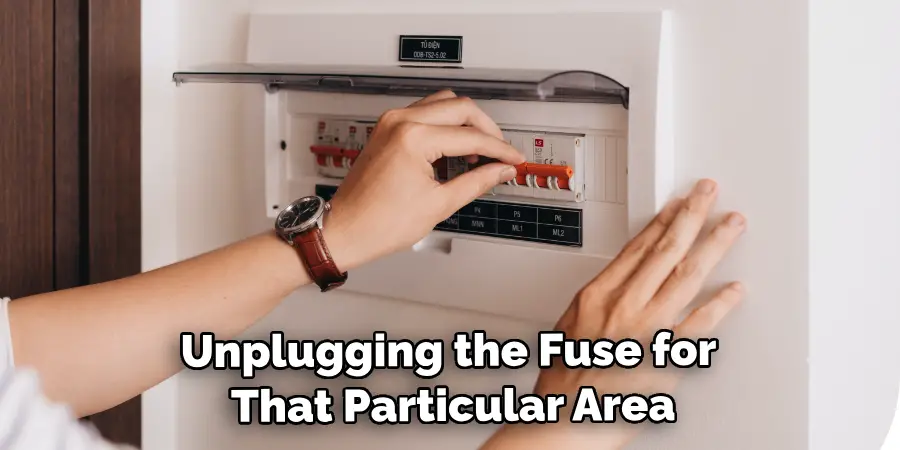 Unplugging the Fuse for That Particular Area