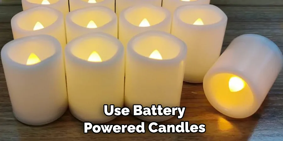 Use Battery Powered Candles