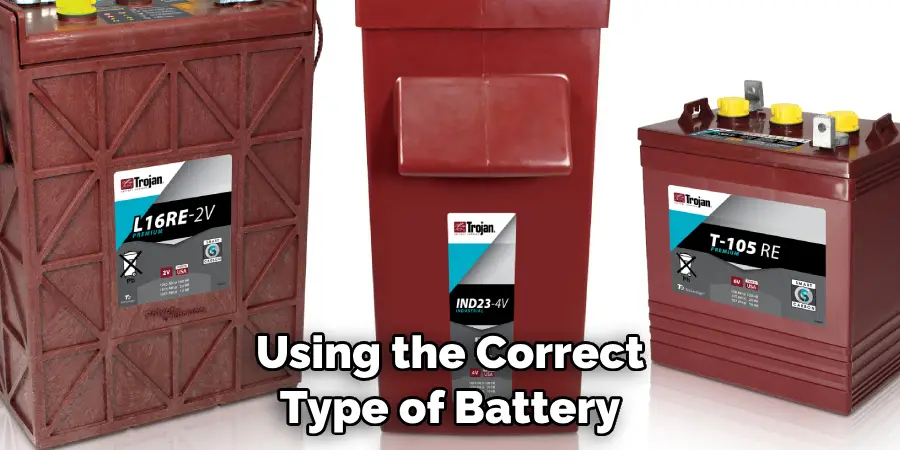 Using the Correct Type of Battery