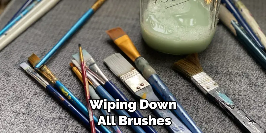 Wiping Down All Brushes